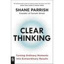 Clear Thinking - Shane Parrish