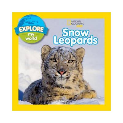 Explore My World Snow Leopards | Jill Esbaum