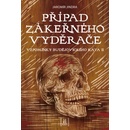 Případ zákeřného vyděrače - Vzpomínky budějovického kata II - Jaromír Jindra
