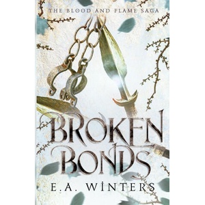 Broken Bonds (The Blood & Flame Saga, book 2) | E. A. Winters (ISBN: 9781958702024)