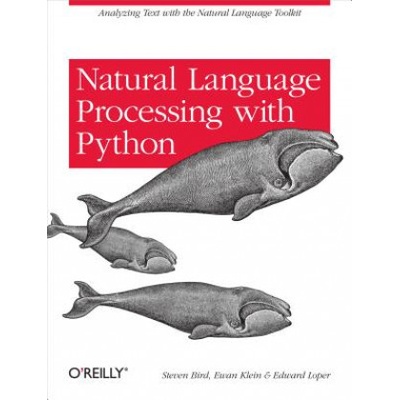 Natural Language Processing with Python (Steven Bird,Ewan Klein,Edward Loper,Julie Steele,Robert Romano)(Brožovaná)