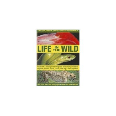 The Children's Encyclopedia of Animals: Life in the Wild