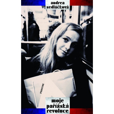 Moje pařížská revoluce - Andrea Sedláčková
