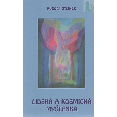 Lidská a kosmická myšlenka - Marek Kropáč, Rudolf Steiner