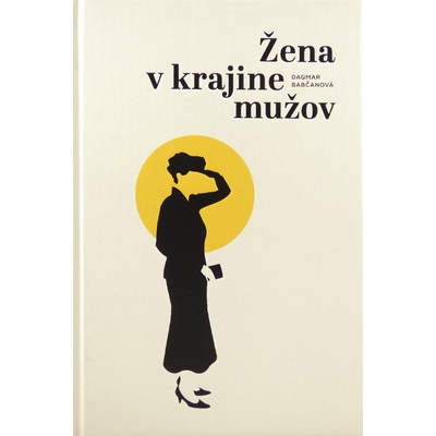 Žena v krajine mužov - Dagmar Babčanová