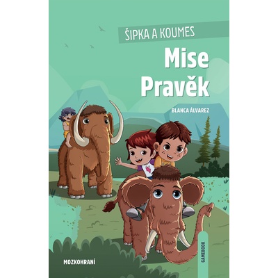 Šipka a Koumes: Mise Pravěk - Álvarez Blanca
