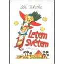 Letem světem - Alois Mikulka