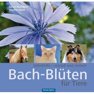 Bach-Blüten für Tiere | Liesel Baumgart, Marlies Hand (2014)