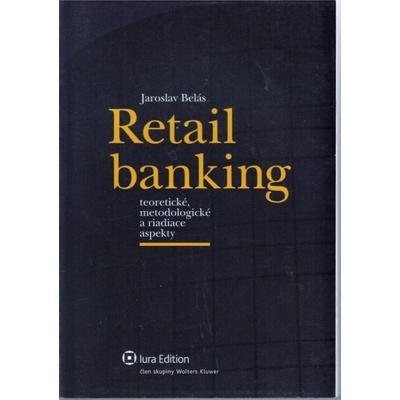 Retail banking.Teoretické, metodologické- Jaroslav Belás