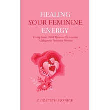 Healing Your Feminine Energy