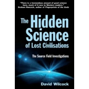 Hidden Science of Lost Civilisations | David Wilcock (2012)