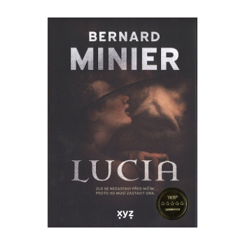 Lucia - Zlo se nezastaví před ničím. Proto ho musí zastavit ona. - Bernard Minier