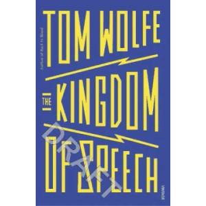 Kingdom of Speech | Tom Wolfe (ISBN: 9781784704896)