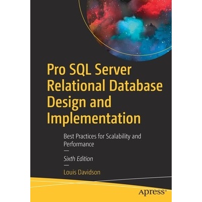 Pro SQL Server Relational Database Design and Implementation: Best Practices for Scalability and Performance Davidson Louis