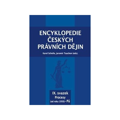 Encyklopedie českých právních dějin, XI. svazek Řízení - Karel Schelle