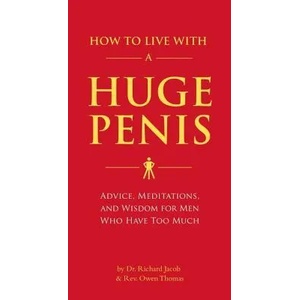 How to Live with a Huge Penis (ISBN: 9781594743061)