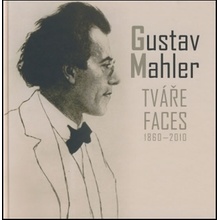 Gustav Mahler - Tváře / Faces 1860-2010 - Mahler Gustav