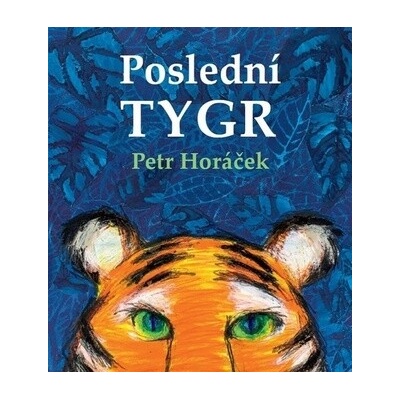 Poslední tygr - Petr Horáček