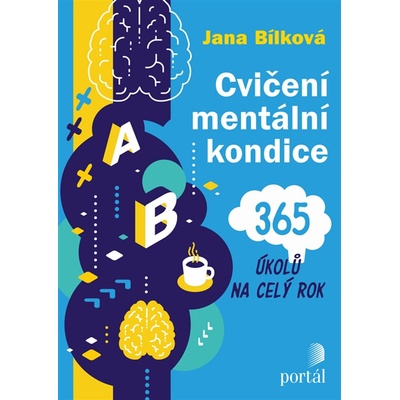 Cvičení mentální kondice - 365 úkolů na celý rok - Jana Bílková