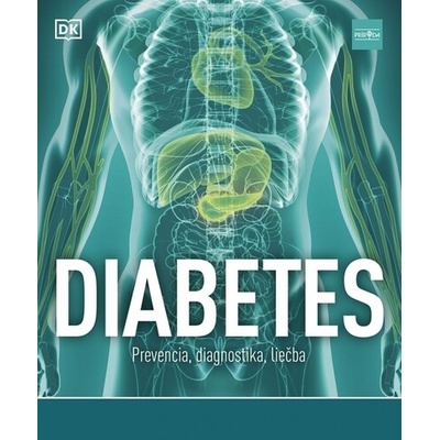 Diabetes: Prevencia, diagnostika, liečba - Rosemary Walker