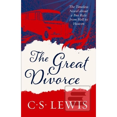 The Great Divorce - C. S. Lewis Signature Classic