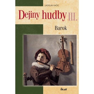 Dejiny hudby III. - Barok - Kačic Ladislav