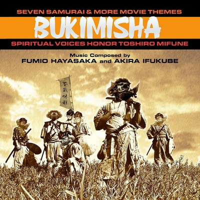 BUKIMISHA - SEVEN SAMURAI & MORE MOVIE THEMES: SPIRITUAL VOICES HONOR TOSHIRO MIFUNE CD