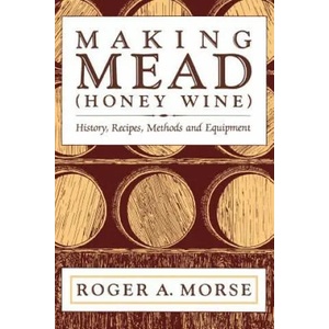 Making Mead (Honey Wine) | Roger A Morse (ISBN: 9781878075048)