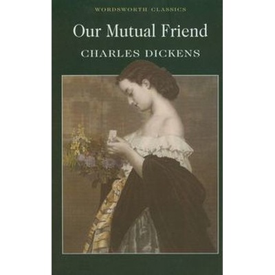 Our Mutual Friend - Charles Dickens