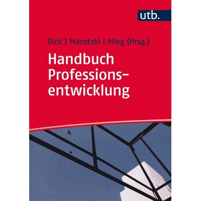 Handbuch Professionsentwicklung - Dick, Michael