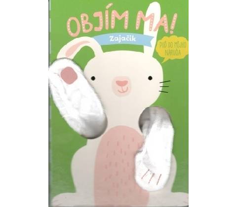 Objím ma! Zajačik