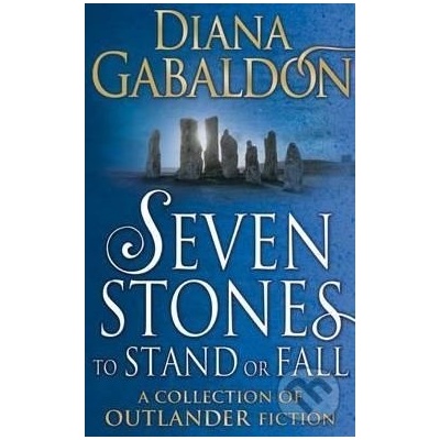 Seven Stones to Stand or Fall: A Collection o... Diana Gabaldon