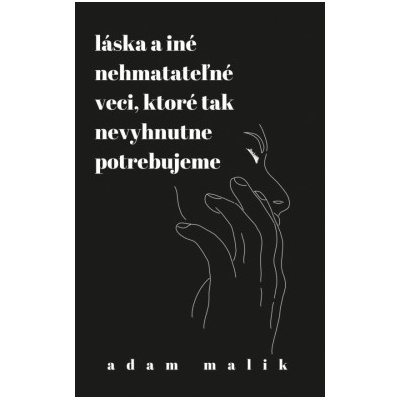 Láska a iné nehmatateľné veci, ktoré tak nevyhnutne potrebujeme