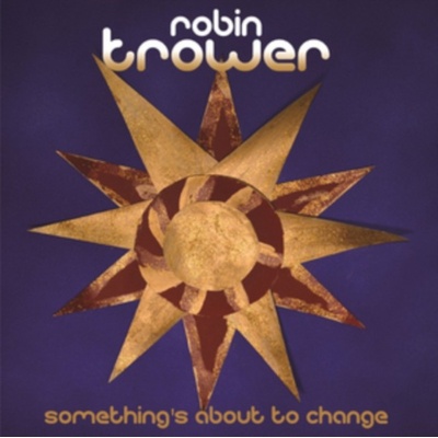 TROWER, ROBIN - SOMETHING'S ABOUT TO CHAN (1CD)
