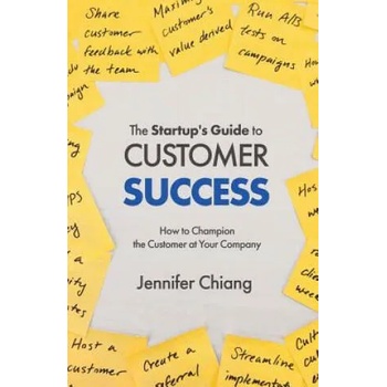 Image 1 of The Startup's Guide to Customer Success: How to Champion the Customer at Your Company | Jennifer Chiang