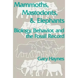 Mammoths, Mastodonts, and Elephants | Haynes, Gary (ISBN: 9780521456913)