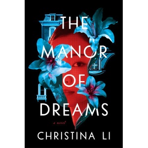 The Manor of Dreams | Li, Christina (ISBN: 9781668051726)