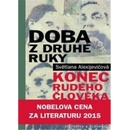 Doba z druhé ruky - Konec rudého člověka - Alexijevičová Světlana