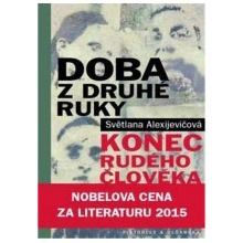 Doba z druhé ruky - Konec rudého člověka - Alexijevičová Světlana