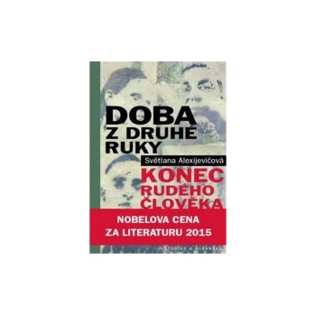 Doba z druhé ruky - Konec rudého člověka - Alexijevičová Světlana