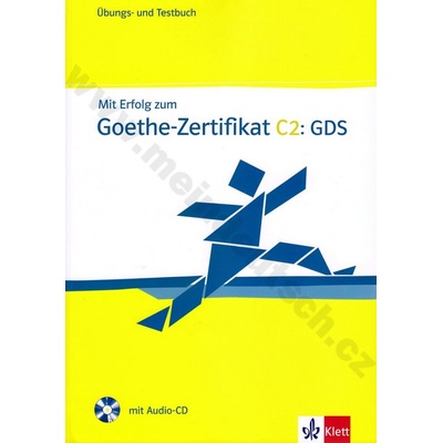 Mit Erfolg zum GoetheZertifikat C2 GDS cvičebnica a testy + CD