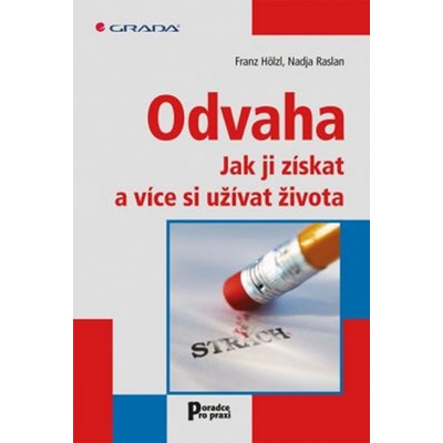 Jak ji získat a stát se šťastnější - Odvaha Franz Hölzl, Nadja Raslan