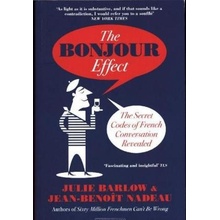 "Bonjour Effect" - "The Secret Codes of French Conversation Revealed" ("Nadeau Jean-Benoit")(Paperback / softback)