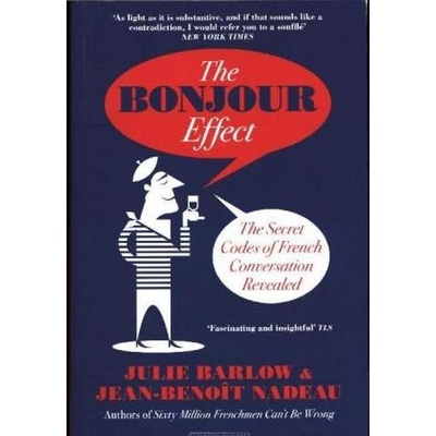 "Bonjour Effect" - "The Secret Codes of French Conversation Revealed" ("Nadeau Jean-Benoit")(Paperback / softback)