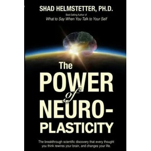 The Power of Neuroplasticity | Shad Helmstetter Ph D (ISBN: 9781499794601)