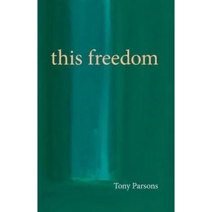 This Freedom | Tony Parsons (2015)