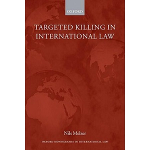 Targeted Killing in International Law | Nils Melzer (ISBN: 9780199577903)