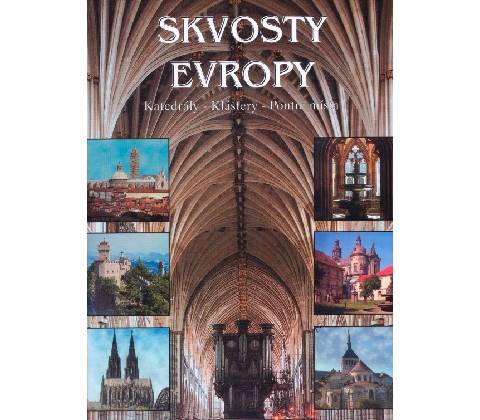 Skvosty Evropy - Katedrály-Kláštery..