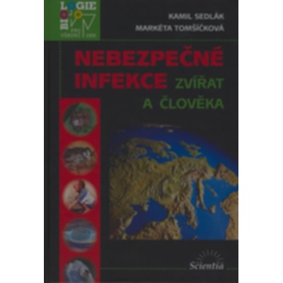 Nebezpečná infekce zvířat a člověka - Kamil Sedlák, Markéta Tomšíčková