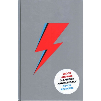 Shock and Awe: Glam Rock and Its Legacy, fromSimon Reynolds